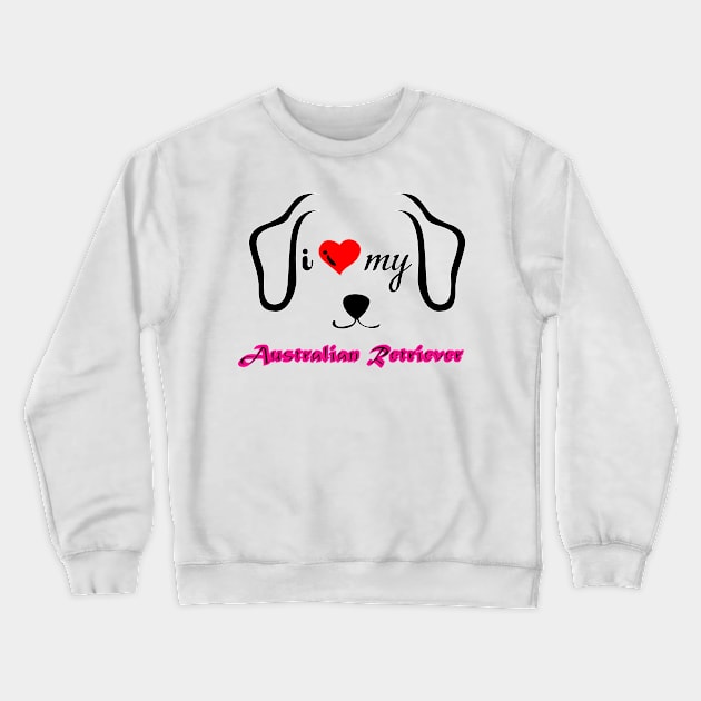 Austrialian Retriver Apparel Crewneck Sweatshirt by Pet & Nature Lovers